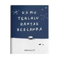 Image of Kamu Terlalu Banyak Bercanda