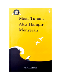 Image of Maaf Tuhan Aku Hampir Menyerah