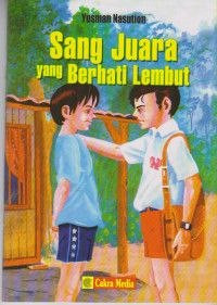 Image of Sang Juara yang Berhati Lembut